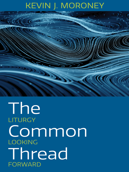 Title details for The Common Thread by Kevin J. Moroney - Available